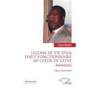 Leçons de vie d'un haut fonctionnaire au cœur de l'État - Pathé Ndiaye - L'harmattan - broché - Essai