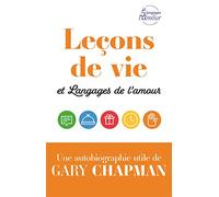 Leçons de vie et Langages de l’amour: Une autobiographie utile de Gary Chapman