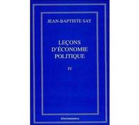 Lecons d'economie politique - volume iv Jean-Baptiste Say (Auteur)