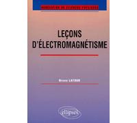 Leçons d'électromagnétisme (Agrégation de sciences physiques) - Bruno Latour - Ellipses - Livre