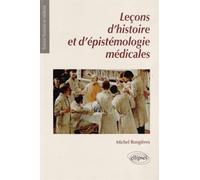 Leçons d'histoire et d'épistémologie médicales