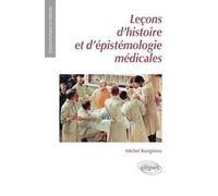 Leçons d'histoire et d'épistémologie médicales