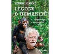 Lecons d'humanité De l'Alsace à l'Afrique, le témoin d'un monde en voie de disparition - Pierre Mann - La Nuee Bleue - broché - Récit