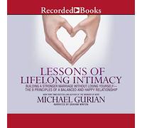 Leçons d'intimité Tout au Long de la Vie : Construire Un Mariage Plus Fort sans Vous perdreLes 9 principes d'une Relation équilibrée et Heureuse [Import]