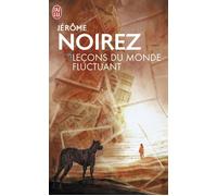 Leçons du monde fluctuant - Jérôme Noirez - J'ai Lu - Poche - Roman