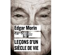Leçons d'un siècle de vie Edgar Morin (Auteur)