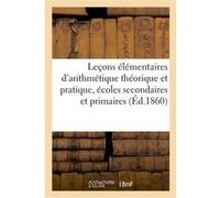 Leçons élémentaires d'arithmétique théorique et pratique pour les écoles secondaires et primaires Privat-E (Auteur)