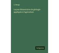 Leçons Élémentaires De Géologie Appliquée À L'agriculture