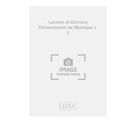 LECONS ET DEVOIRS ELEMENTAIRES DE MUSIQUE VOLUME 1