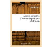 Leçons familières d'économie politique - Jules Habert - Hachette Bnf - broché - Livre