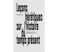 LeCons HErEtiques sur l Histoire du Temps PrEsent /franCais - Pierre Cornu - Deux-Cent-Cinq Editions - broché - Essai