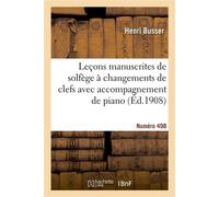 Leçons manuscrites de solfège à changements de clefs avec accompagnement de piano Édition B voix d'hommes, en 2 livres. Numéro 498 - Louis Fuzelier - Hachette Bnf - broché - Manuel