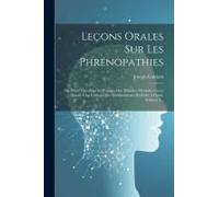 Leçons Orales Sur Les Phrénopathies: Ou Traité Théorique Et Pratique Des Maladies Mentales. Cours Donné À La Clinique Des Établissements D'aliénés À G