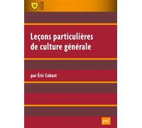 Leçons particulières de culture générale - Eric Cobast - Puf - broché - Scolaire / Universitaire