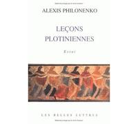 Leçons plotiniennes Essai - Alexis Philonenko - Belles Lettres - broché - Essai