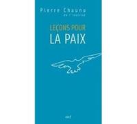 Leçons pour la paix Pierre Chaunu (Auteur)