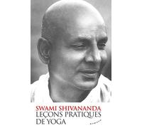 Leçons pratiques de yoga - Swami Shivananda - Almora Eds - broché - Guide