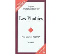 Lecons psychanalytiques sur les phobies, 3e ed. Paul-Laurent Assoun (Auteur)