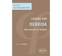 Leçons sur Derrida. Déconstruire la finitude - Jean-Clet Martin - Ellipses - broché - Essai