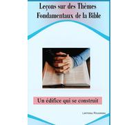 Leçons sur des Thèmes Fondamentaux de la Bible