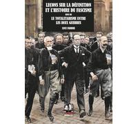 Leçons sur la définition et l'histoire du fascisme: Suivi de Le Totalitarisme entre les deux guerres