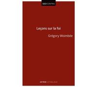 Leçons sur la Foi Introduction à la théologie fondamentale - Grégory Woimbée - Lethielleux - broché - Essai