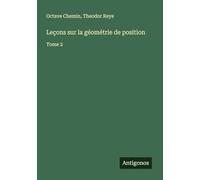 Leçons sur la géométrie de position: Tome 2