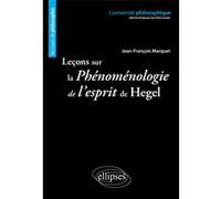 Leçons sur la Phénoménologie de l'esprit de Hegel Jean-François Marquet (Auteur)