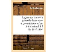 Leçons sur la théorie générale des surfaces et géométriques calcul infinitésimal. P 3 (Éd.1887-1896) - Gaston Darboux - Hachette Bnf - broché - Livre