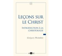 Leçons Sur Le Christ - Introduction À La Christologie