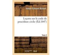 Leçons Sur Le Code De Procédure Civile. T02