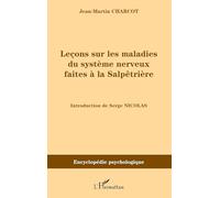 Jean-Martin Charcot – Leçons sur les maladies du système nerveux faites à la Salpêtrières (1872-1873) – broché