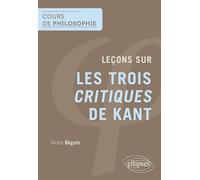Leçons sur les trois Critiques de Kant - Victor Béguin - Ellipses - broché - Essai