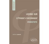 Leçons sur l'Ethique à Nicomaque d'Aristote - Jérôme Laurent - Ellipses - broché - Scolaire / Universitaire
