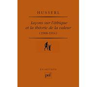 Leçons sur l'éthique et la théorie de la valeur (1908-1914): Préface de Dominique Pradelle. Traduction, introduction et notes par Philippe Ducat, Patrick Lang, Carlos Lobo