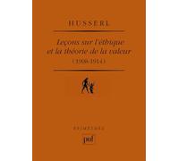 Leçons sur l'éthique et la théorie de la valeur (1908-1914): Préface de Dominique Pradelle. Traduction, introduction et notes par Philippe Ducat, Patrick Lang, Carlos Lobo