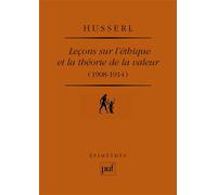 Leçons sur l'éthique et la théorie de la valeur (1908-1914) Préface de Dominique Pradelle. Traduction, introduction et notes par Philippe Ducat, Patrick Lang, Carlos Lobo - Edmund Husserl - Puf - broc