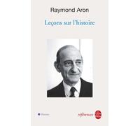 Leçons sur l'histoire : cours du Collège de France R Aron
