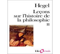 Leçons sur l'Histoire de la Philosophie : Tome 2 : Introduction, système et histoire de la philosophie