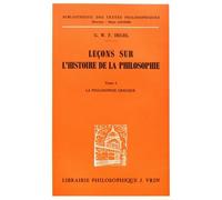 Leçons Sur L'histoire De La Philosophie, Tome 4. La Philosophie Grecque : Le Dogmastisme