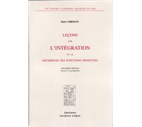 Leçons Sur L'integration Et La Recherche Des Fonctions Primitives