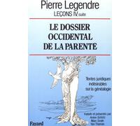Leçons - Tome 4, Suite, Le Dossier Occidental De La Parenté : Textes Juridiques Indésirables Sur La Généalogie