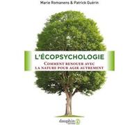 L'écopsychologie Marie Romanens (Auteur), Patrick Guérin (Auteur)