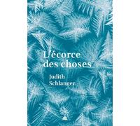L'écorce des choses - Judith Schlanger - De La Sorbonne Editions - broché - Essai