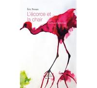 L'écorce et la chair - Eric Pessan - Du Chemin De Fer Eds - broché - Roman