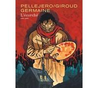 L'écorché Intégrale Frank Giroud (Auteur), Germaine (Auteur), Rubén Pellejero (Illustration)