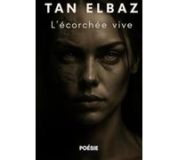 L'écorchée vive: Poèmes Choisis