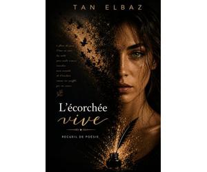 L'écorchée vive: Poèmes Choisis
