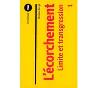 L'ecorchement - tome 1 Limite et transgression - Christine Bergé - Du Murmure - broché - Essai