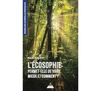 L'écosophie permet-elle de vivre mieux et comment ?
